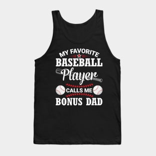 My Favorite Baseball Player Calls Me Bonus Dad Father Son Tank Top